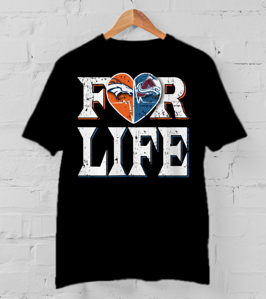 For Life Denver Broncos Colorado Avalanche Fan Pride T-Shirt