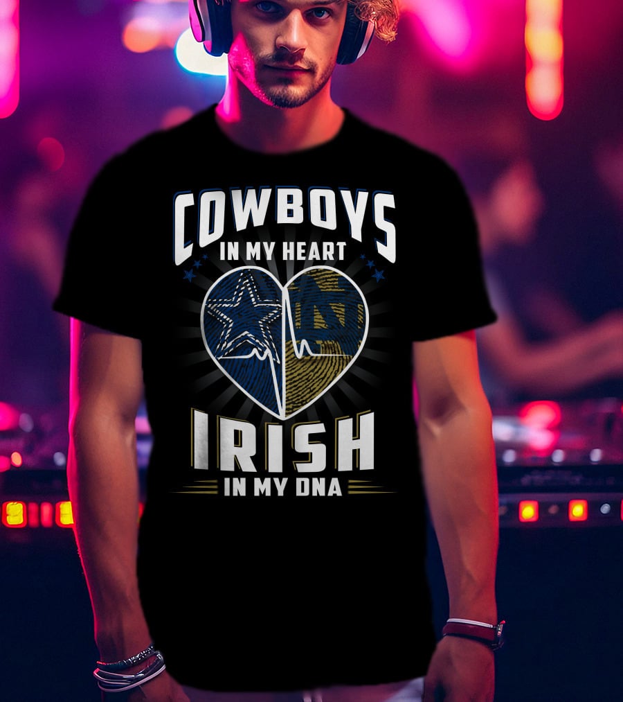 Cowboys In My Heart Irish In My Dna T-Shirt