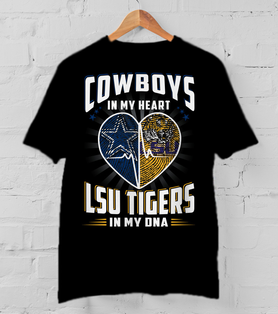 Cowboys In My Heart Lsu Tigers In My Dna T-Shirt