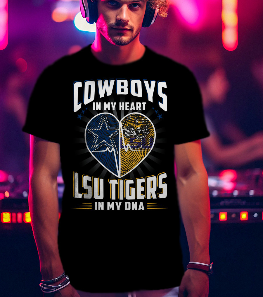 Cowboys In My Heart Lsu Tigers In My Dna T-Shirt