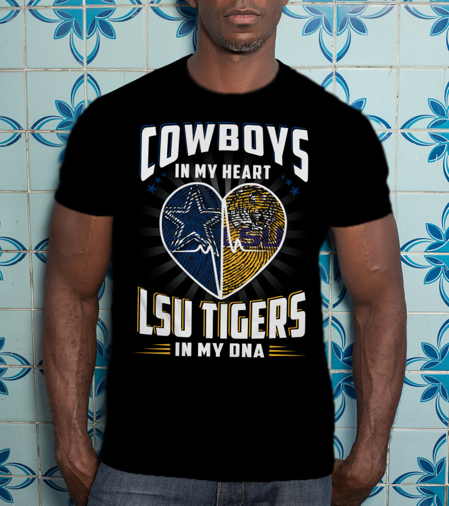 Cowboys In My Heart Lsu Tigers In My Dna T-Shirt