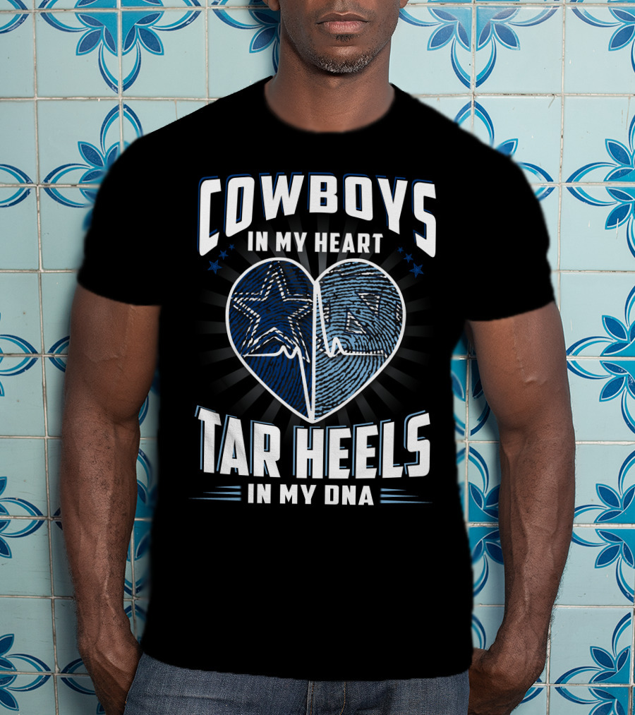 Cowboys In My Heart Tar Heels In My Dna T-Shirt
