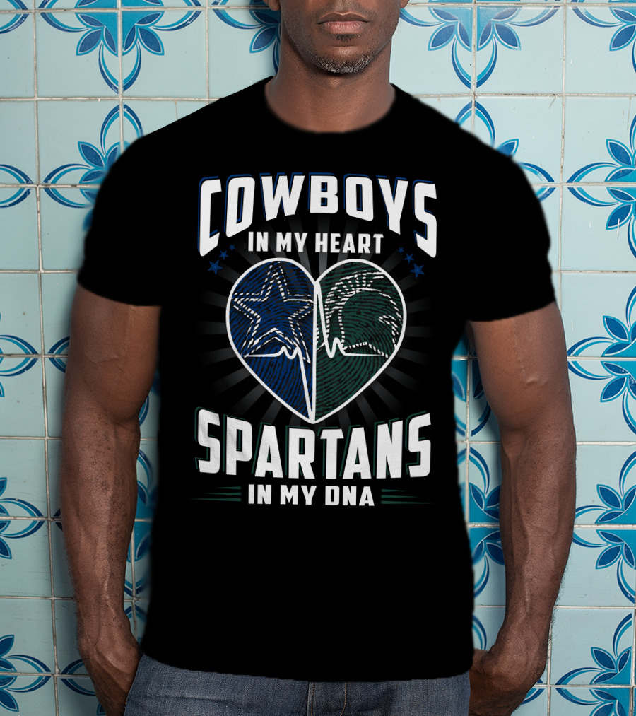 Cowboys In My Heart Spartans In My DNA T-Shirt