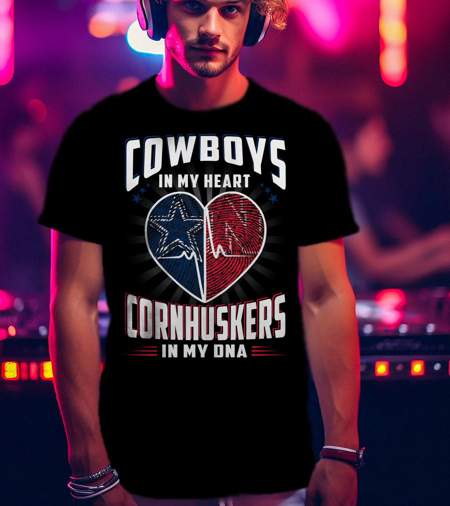 Cowboys IN My Heart Cornhuskers IN My Dna T-Shirt