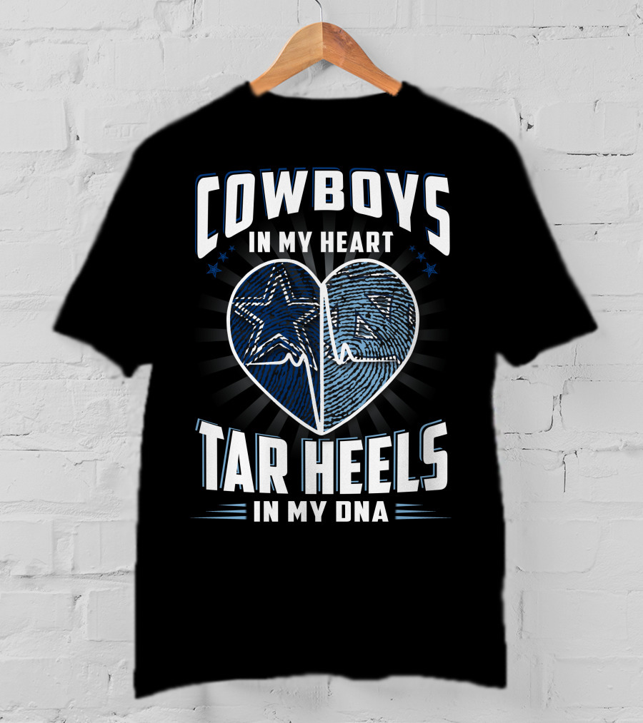 Cowboys IN My Heart Tar Heels IN My Dna T-Shirt