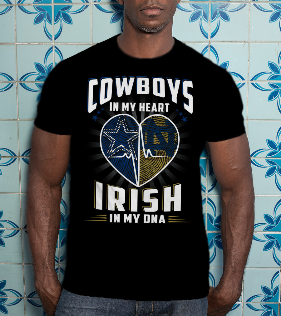 Cowboys IN My Heart Irish IN My Dna T-Shirt