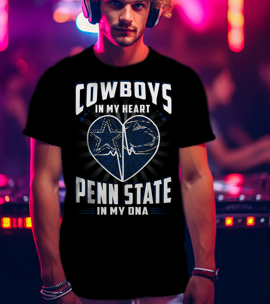 Cowboys In My Heart Penn State In My DNA T-Shirt
