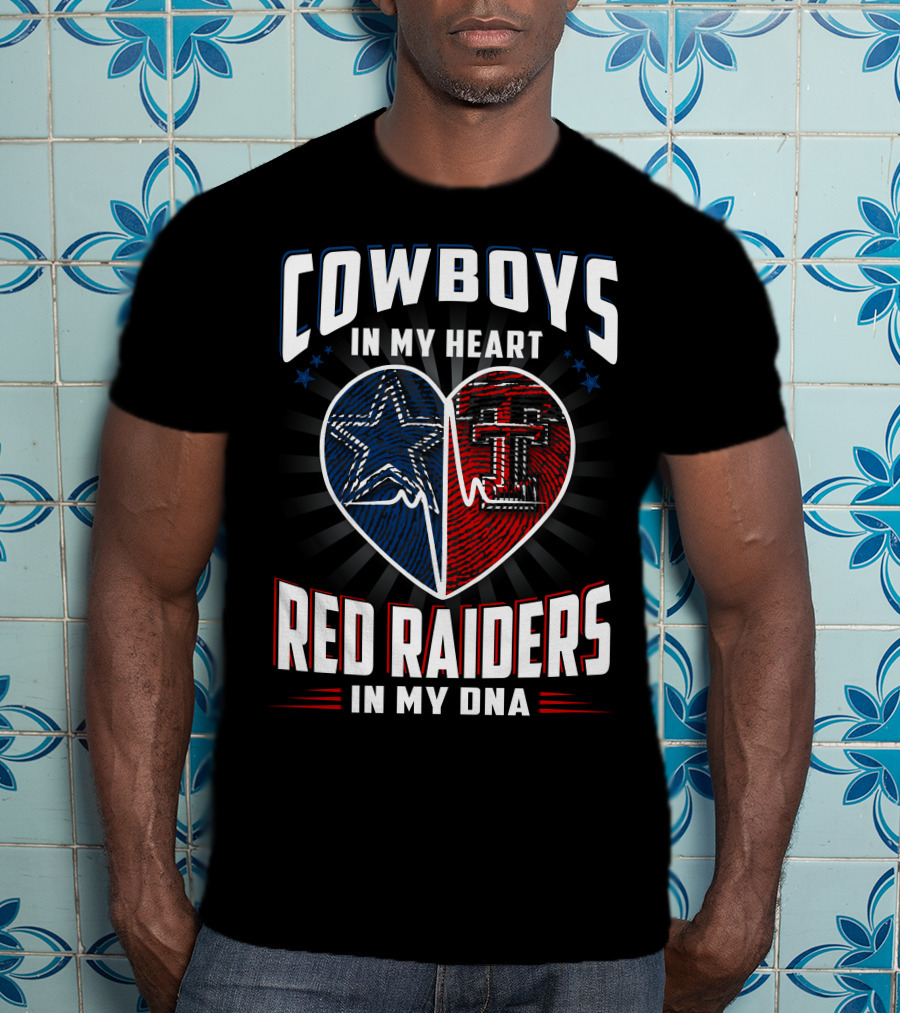 Cowboys In My Heart Red Raiders In My DNA T-Shirt