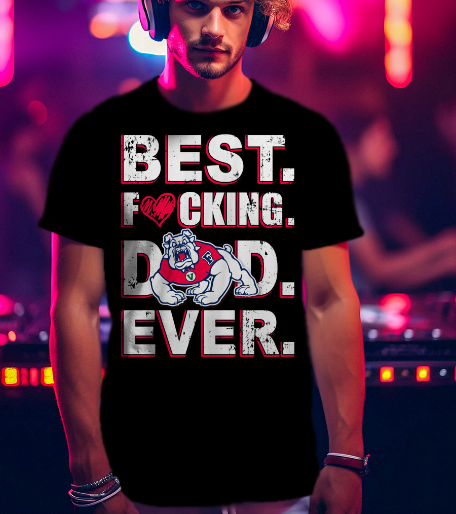 Best Fresno State Bulldogs Dad. Ever. T-Shirt