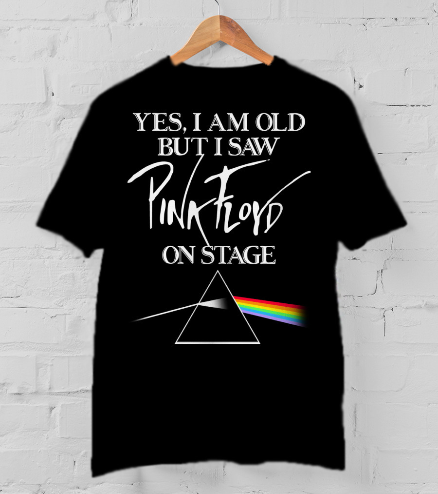 Yes I Am Old But I Saw Pink Floyd On Stage Prism Rainbow T-Shirt