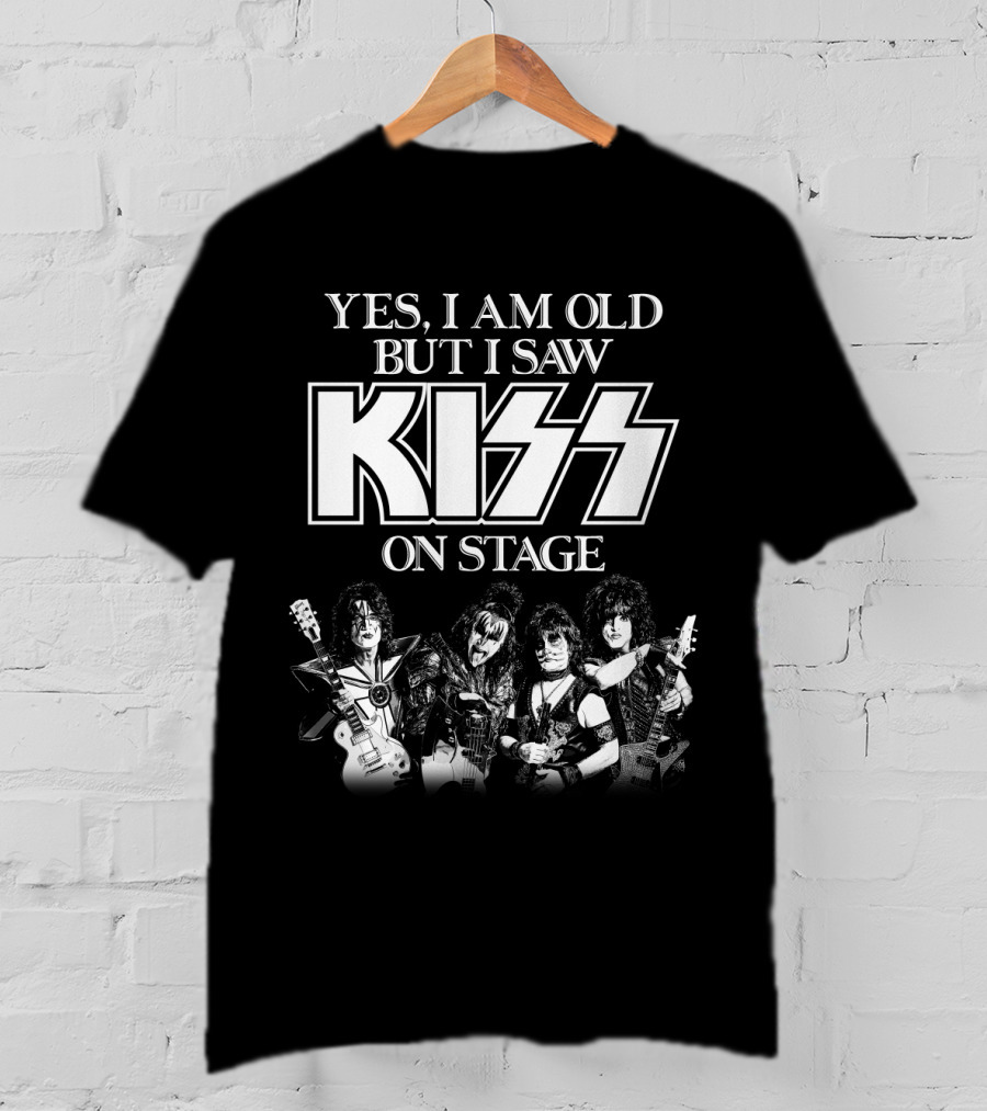 Yes I Am Old But I Saw Kiss On Stage T-Shirt