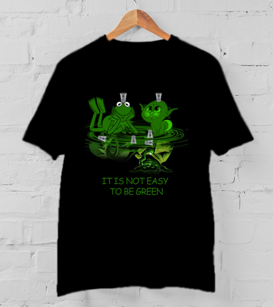 YodaGreen It Is Not Easy To Be Green Kermit Drinking T-Shirt