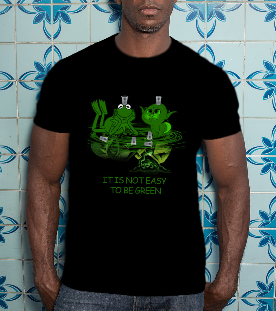 YodaGreen It Is Not Easy To Be Green Kermit Drinking T-Shirt