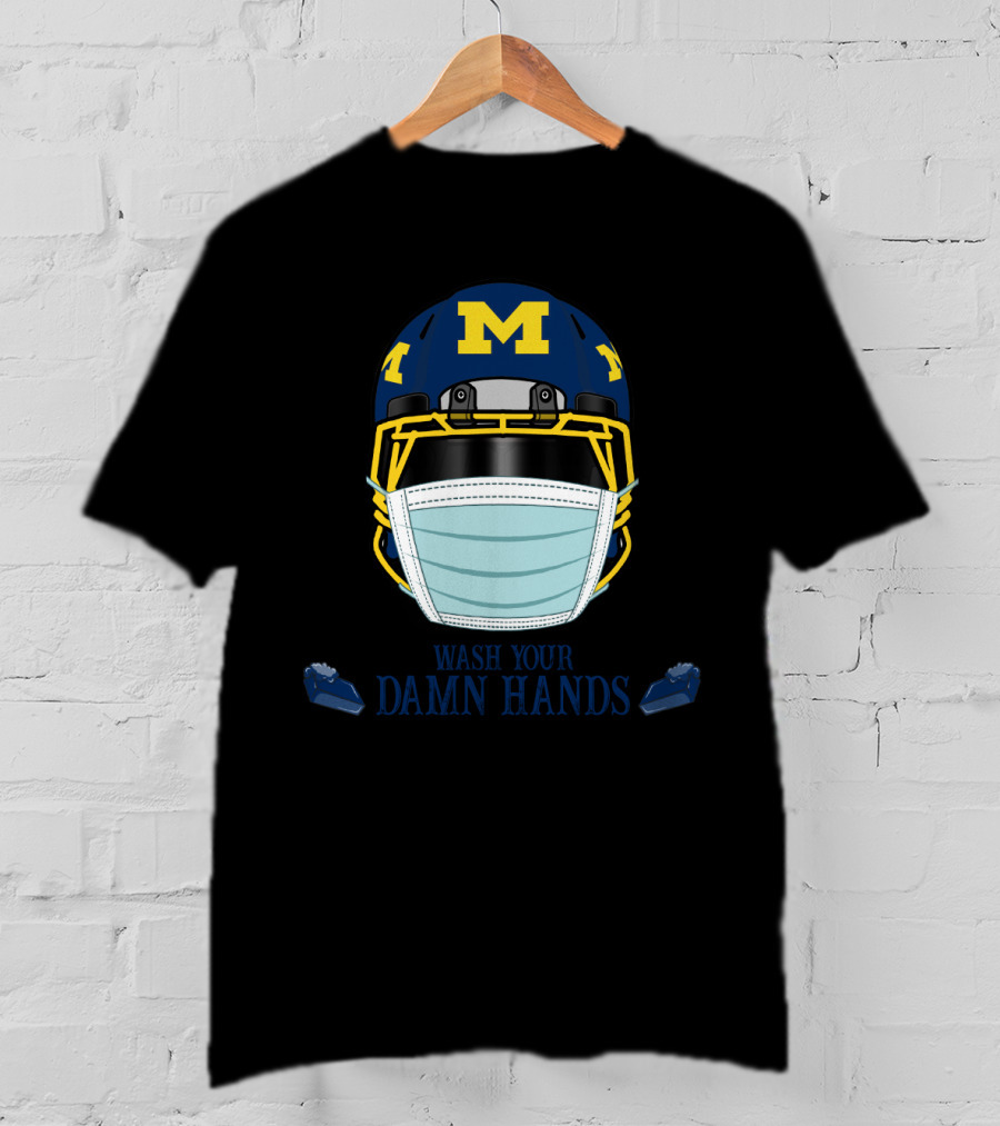 DH 67 Michigan Wolverines M Helmet Wash Your Damn Hands T-Shirt