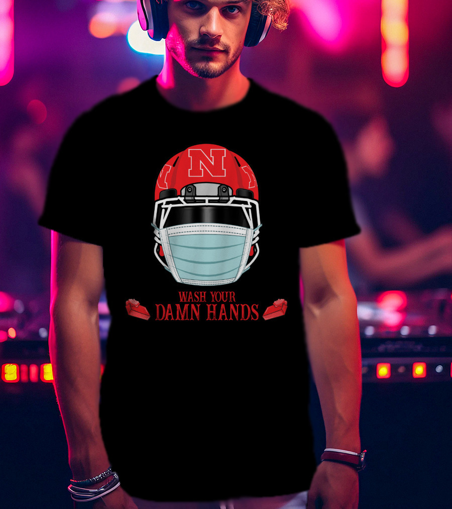 Nebraska Cornhuskers Helmet Mask Wash Your Damn Hands T-Shirt