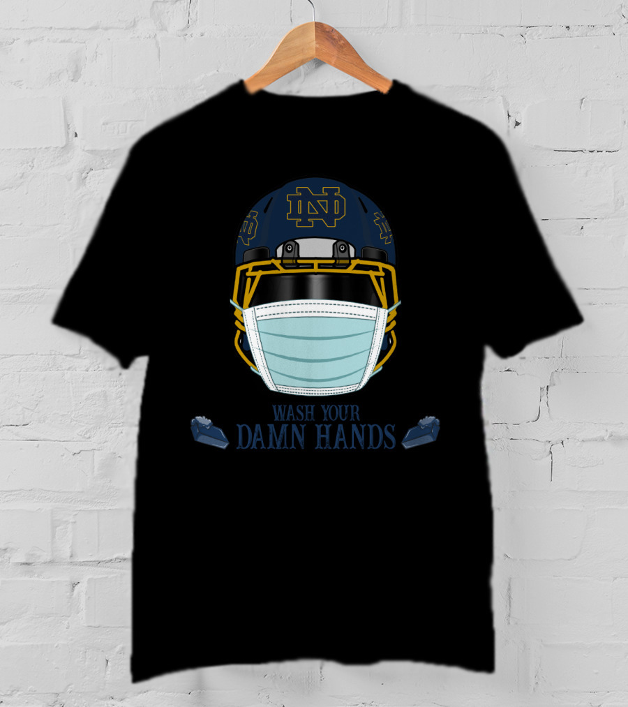 Notre Dame Fighting Irish Helmet Wash Your Damn Hands T-Shirt