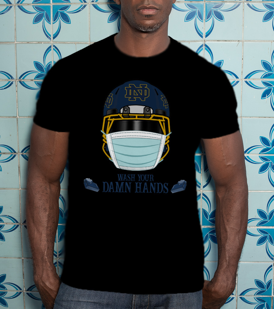 Notre Dame Fighting Irish Helmet Wash Your Damn Hands T-Shirt