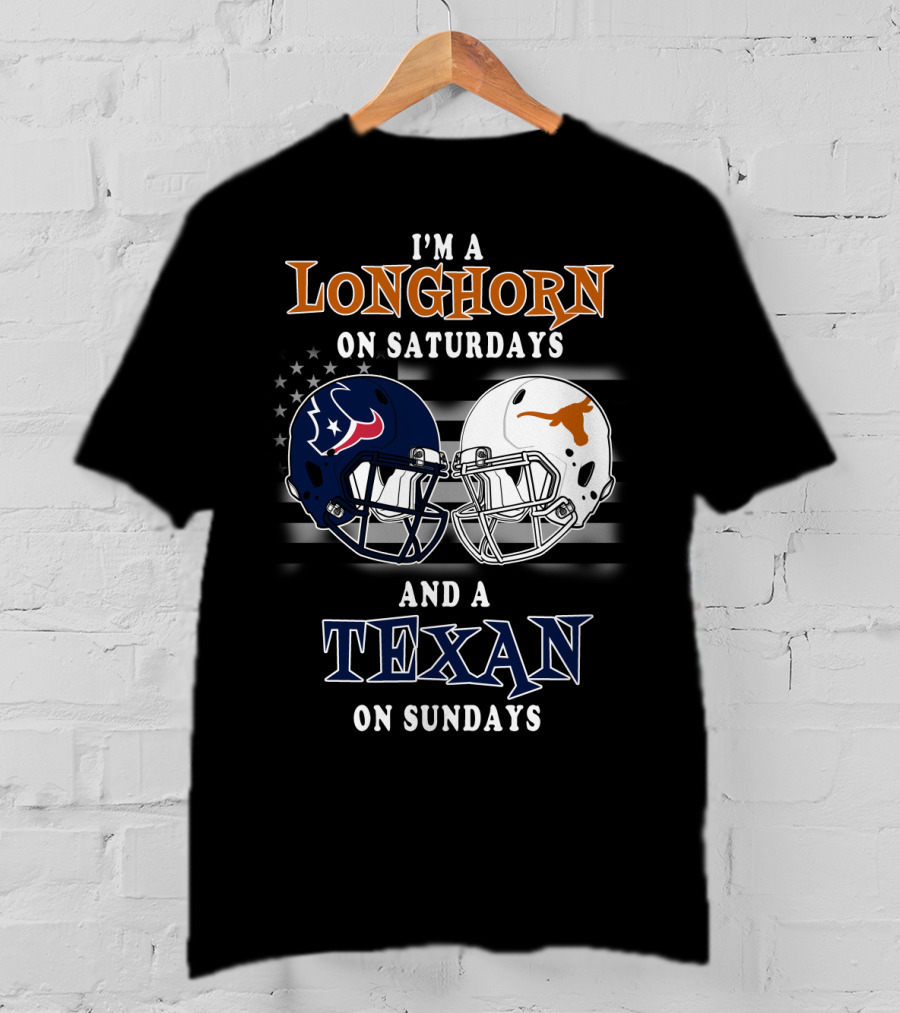 I'm A Longhorn On Saturdays And A Texan On Sundays T-Shirt