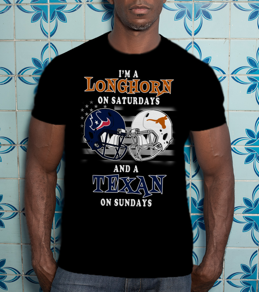 I'm A Longhorn On Saturdays And A Texan On Sundays T-Shirt