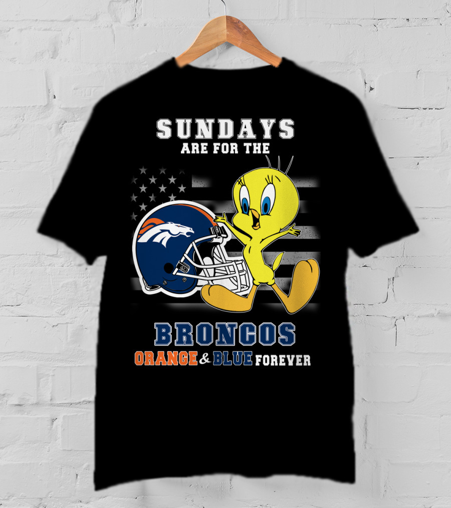 Sundays Are For The Broncos Orange & Blue Forever Tweety Football Helmet Flag T-Shirt