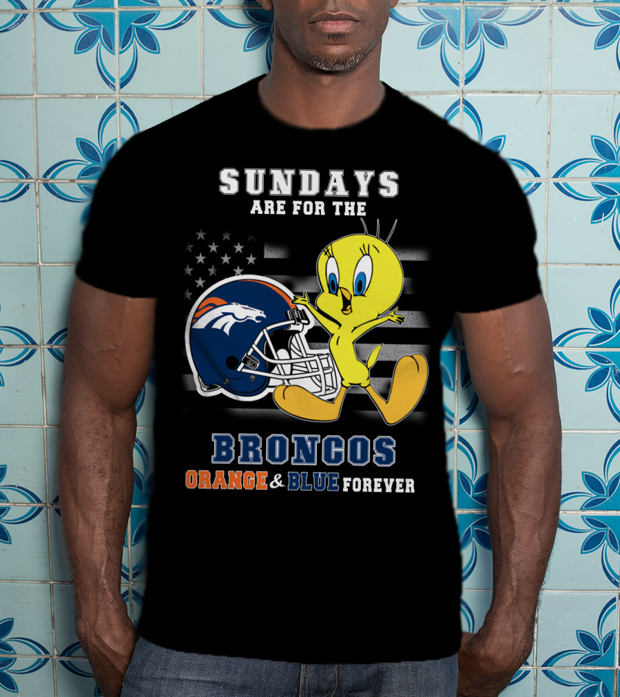 Sundays Are For The Broncos Orange & Blue Forever Tweety Football Helmet Flag T-Shirt