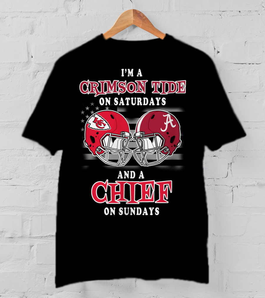 I'm A Crimson Tide On Saturdays And A Chief On Sundays T-Shirt
