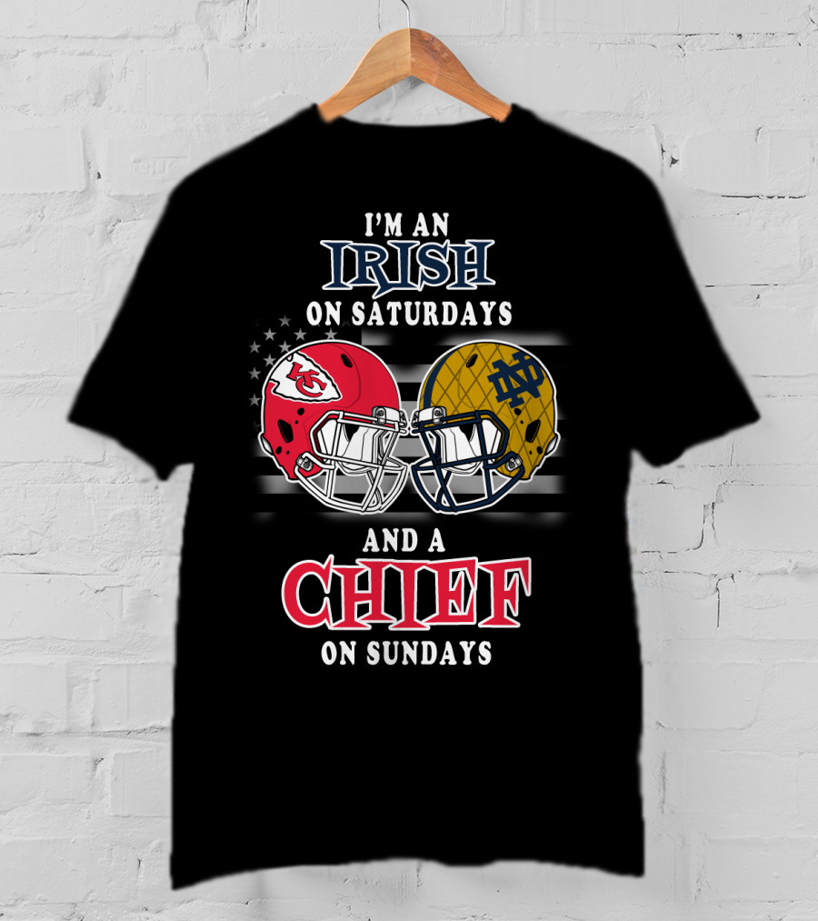 I'm An Irish On Saturdays And A Chief On Sundays T-Shirt