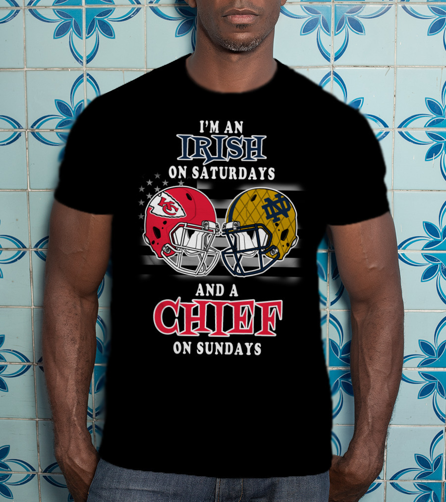 I'm An Irish On Saturdays And A Chief On Sundays T-Shirt