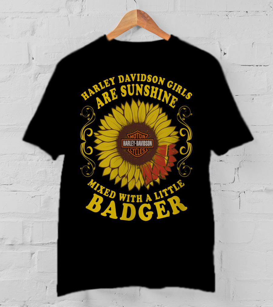 Harley Davidson Girls Are Sunshine Mixed With A Little Badger Motor Harley Davidson Cycles T-Shirt