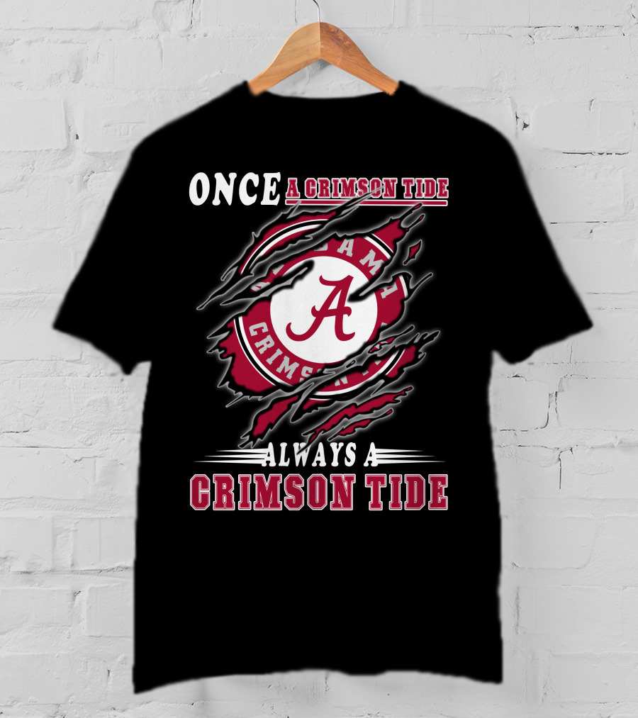 Once A Crimson Tide Always A Crimson Tide Alabama Fan's T-Shirt