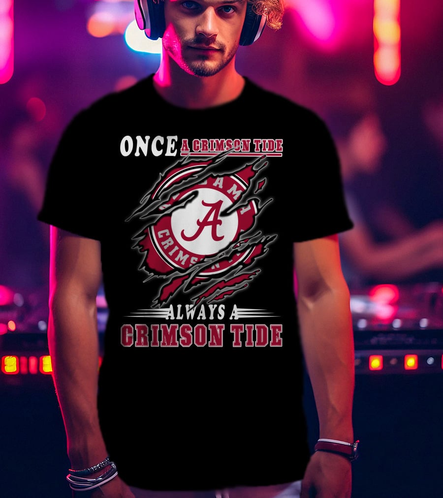 Once A Crimson Tide Always A Crimson Tide Alabama Fan's T-Shirt