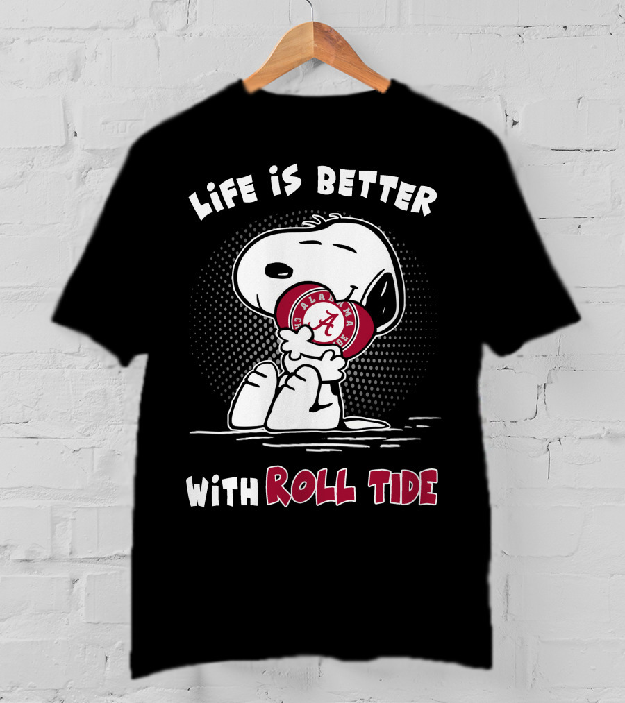 Life Is Better With Roll Tide Alabama Fan Snoopy T-Shirt