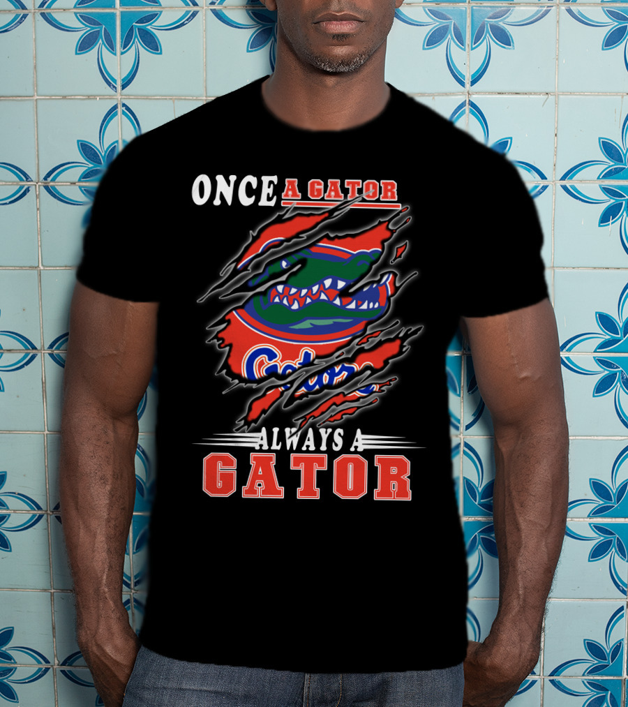 Once A Gator Always A Gator T-Shirt