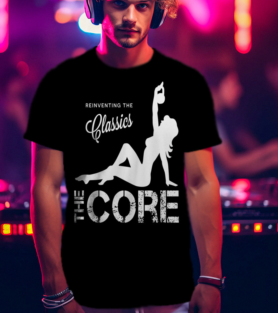 Reinventing The Classics The Core T-Shirt