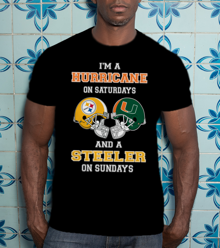 I'm A Hurricane On Saturdays And A Steeler On Sundays T-Shirt