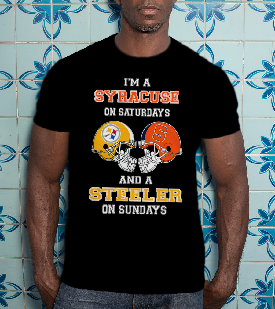 I'm A Syracuse On Saturdays And A Steeler On Sundays T-Shirt