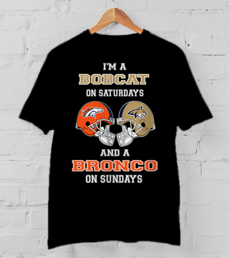 I'm A Bobcat On Saturdays And A Bronco On Sundays T-Shirt