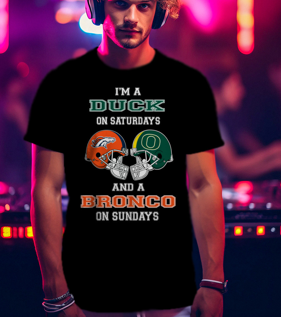 I'm A Duck On Saturdays And A Bronco On Sundays T-Shirt