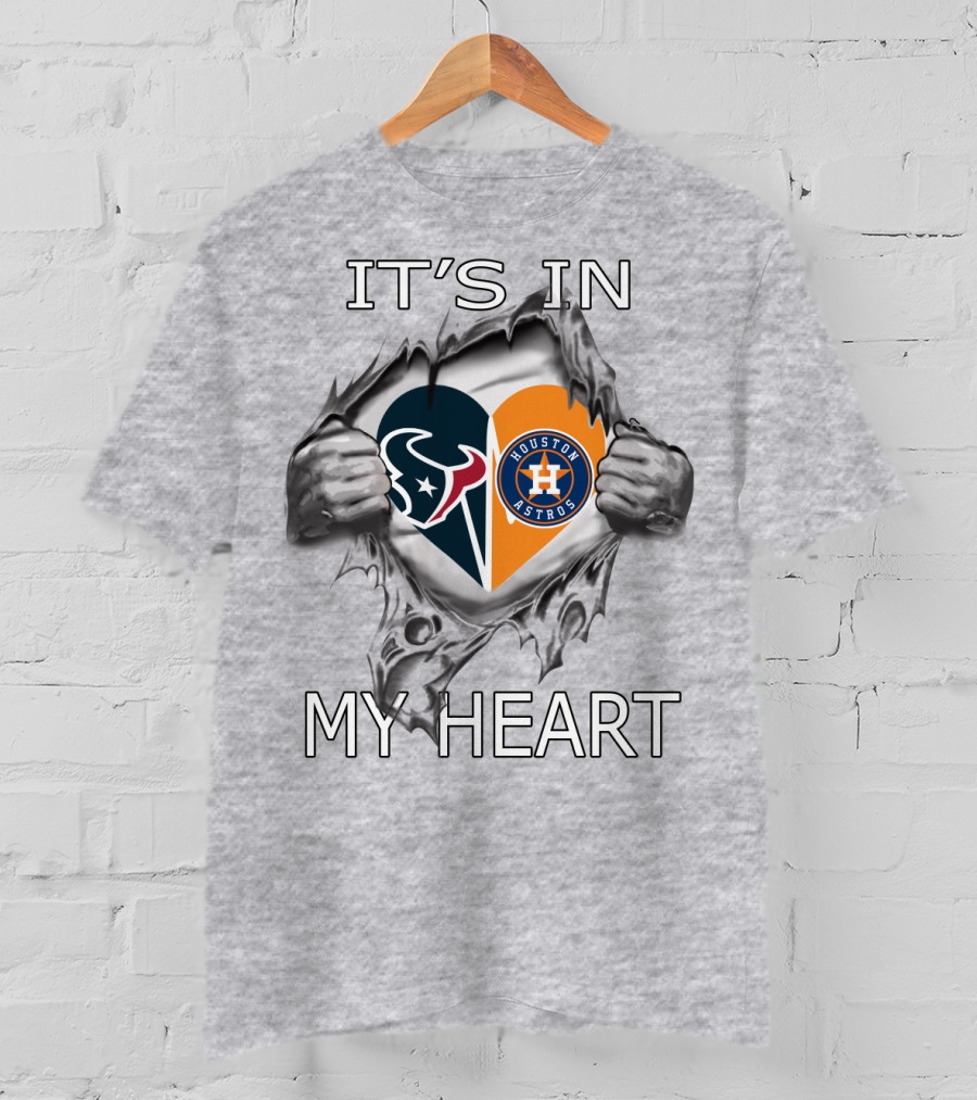 Texans Houston Astros It's In My Heart T-Shirt