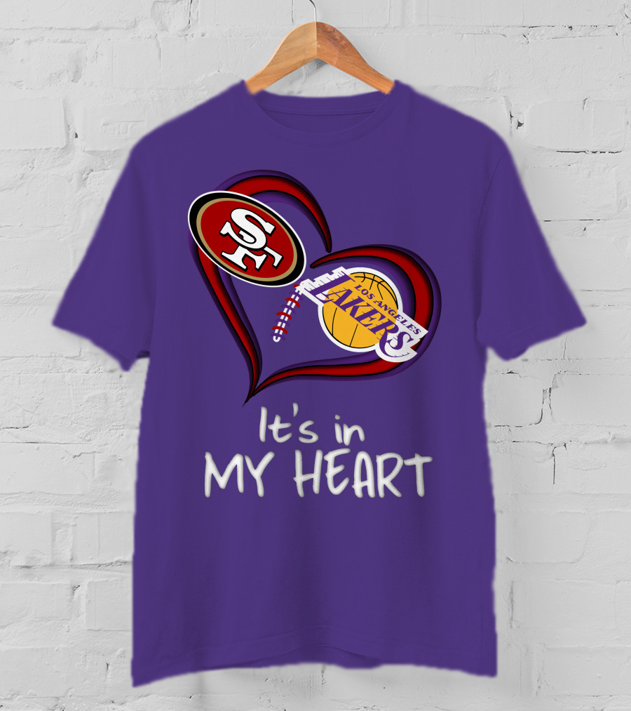 49ers And Los Angeles Lakers Logos In Heart Shape It's In My Heart T-Shirt