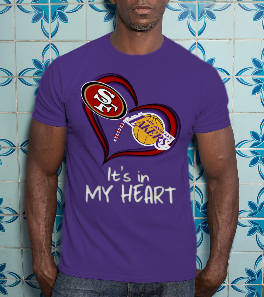 49ers And Los Angeles Lakers Logos In Heart Shape It's In My Heart T-Shirt
