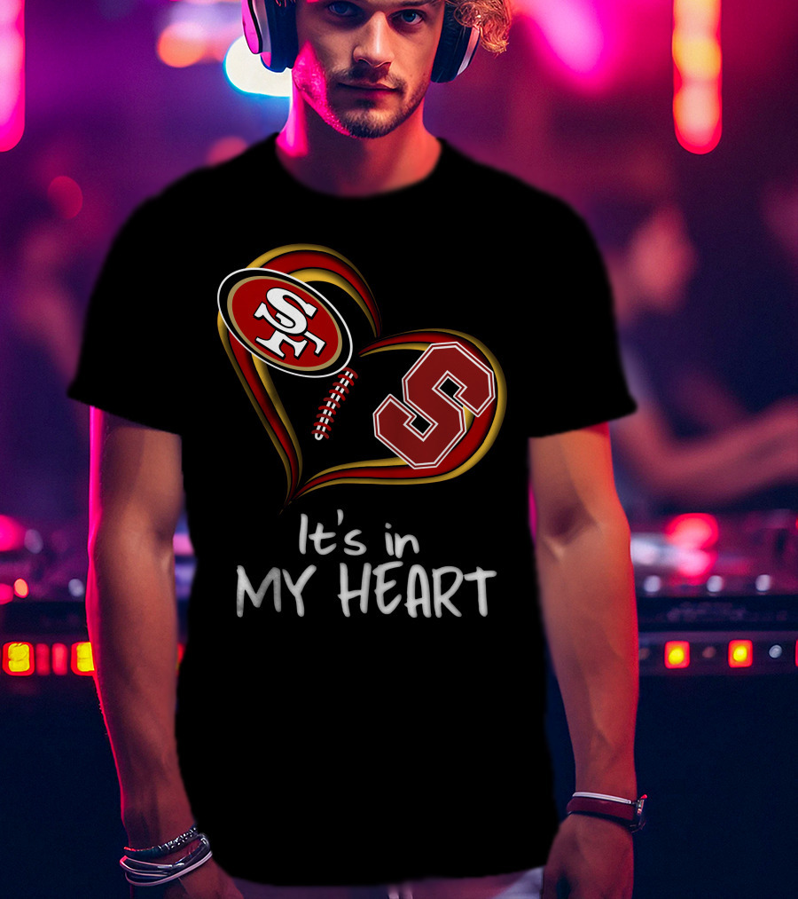 49ers Stanford S Heart It's In My Heart T-Shirt