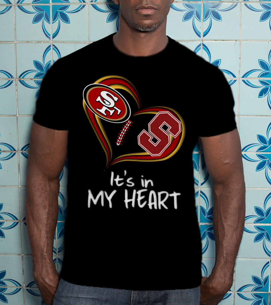 49ers Stanford S Heart It's In My Heart T-Shirt