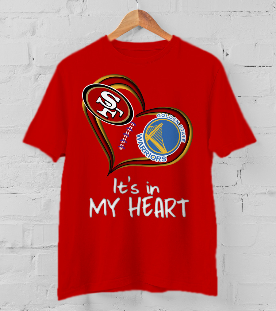 Golden State Warriors 49ers It's In My Heart T-Shirt