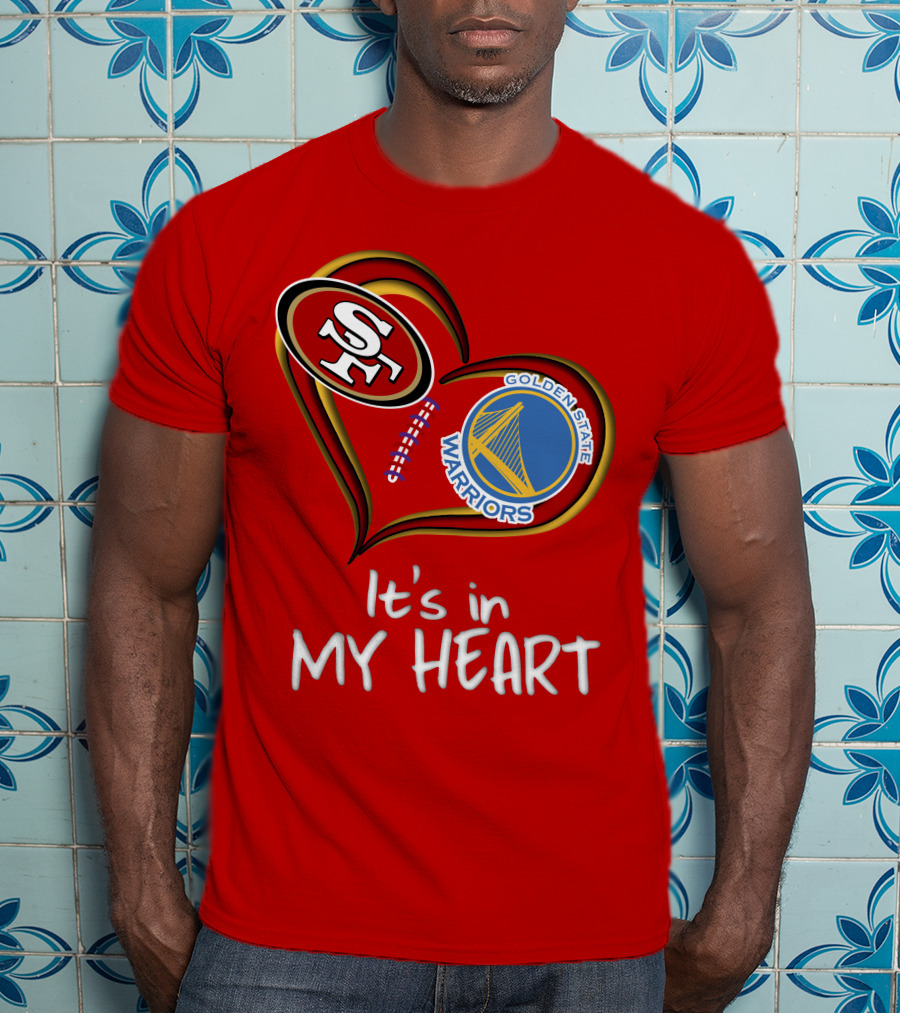 Golden State Warriors 49ers It's In My Heart T-Shirt