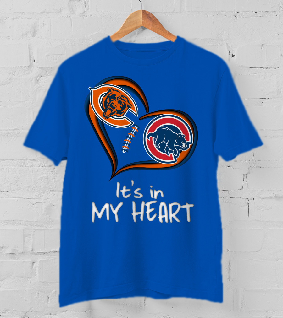 It's In My Heart Bears Cubs Football T-Shirt