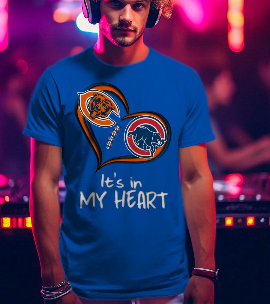 It's In My Heart Bears Cubs Football T-Shirt