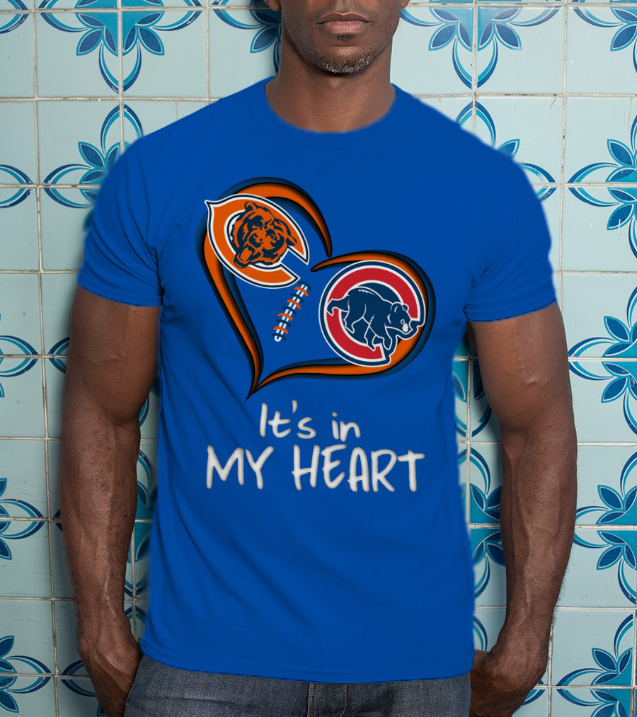 It's In My Heart Bears Cubs Football T-Shirt