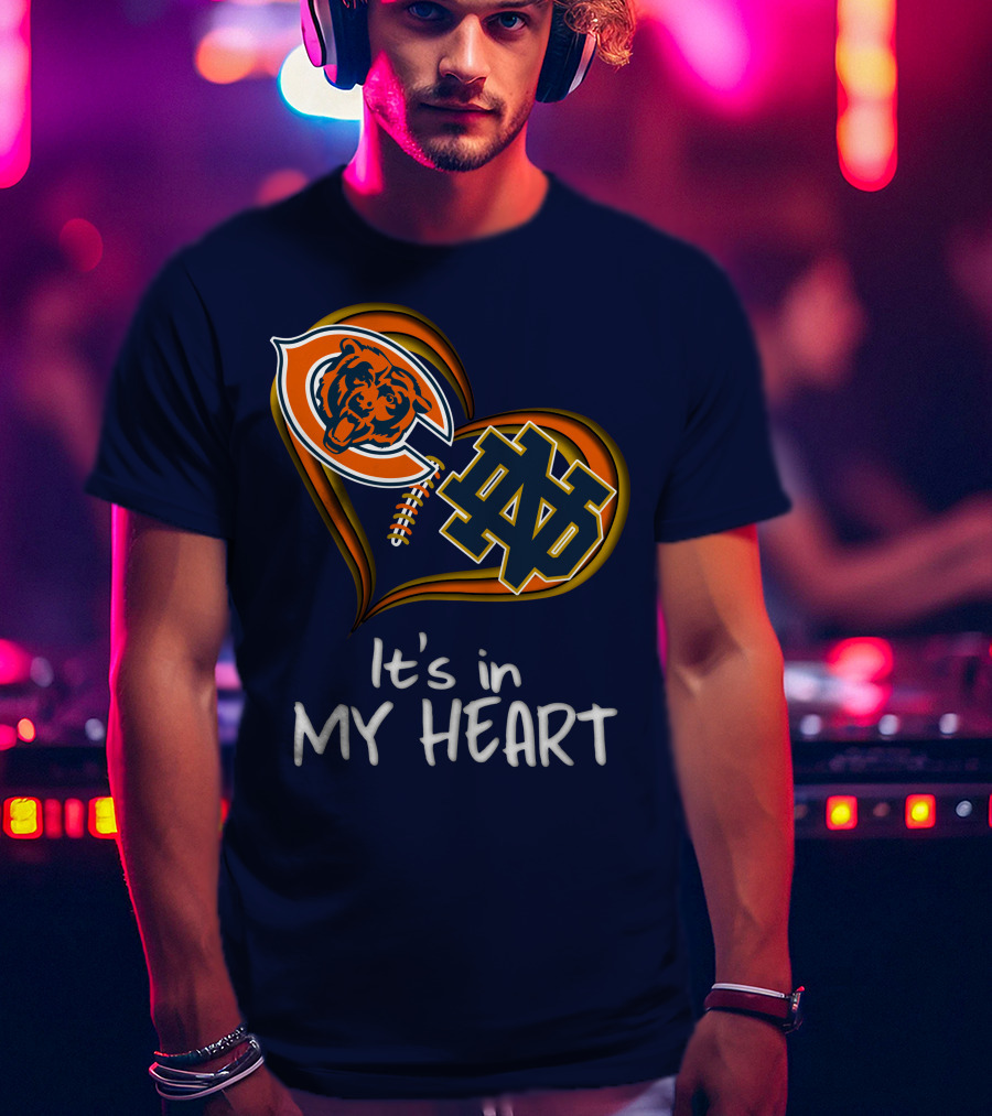 Chicago Bears And Notre Dame It's In My Heart T-Shirt