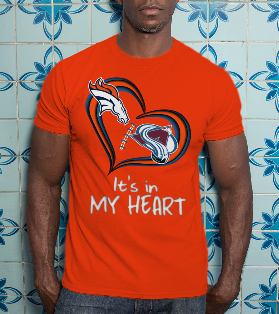 Broncos Avalanche It's In My Heart T-Shirt